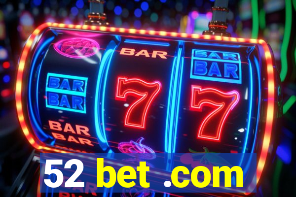 52 bet .com